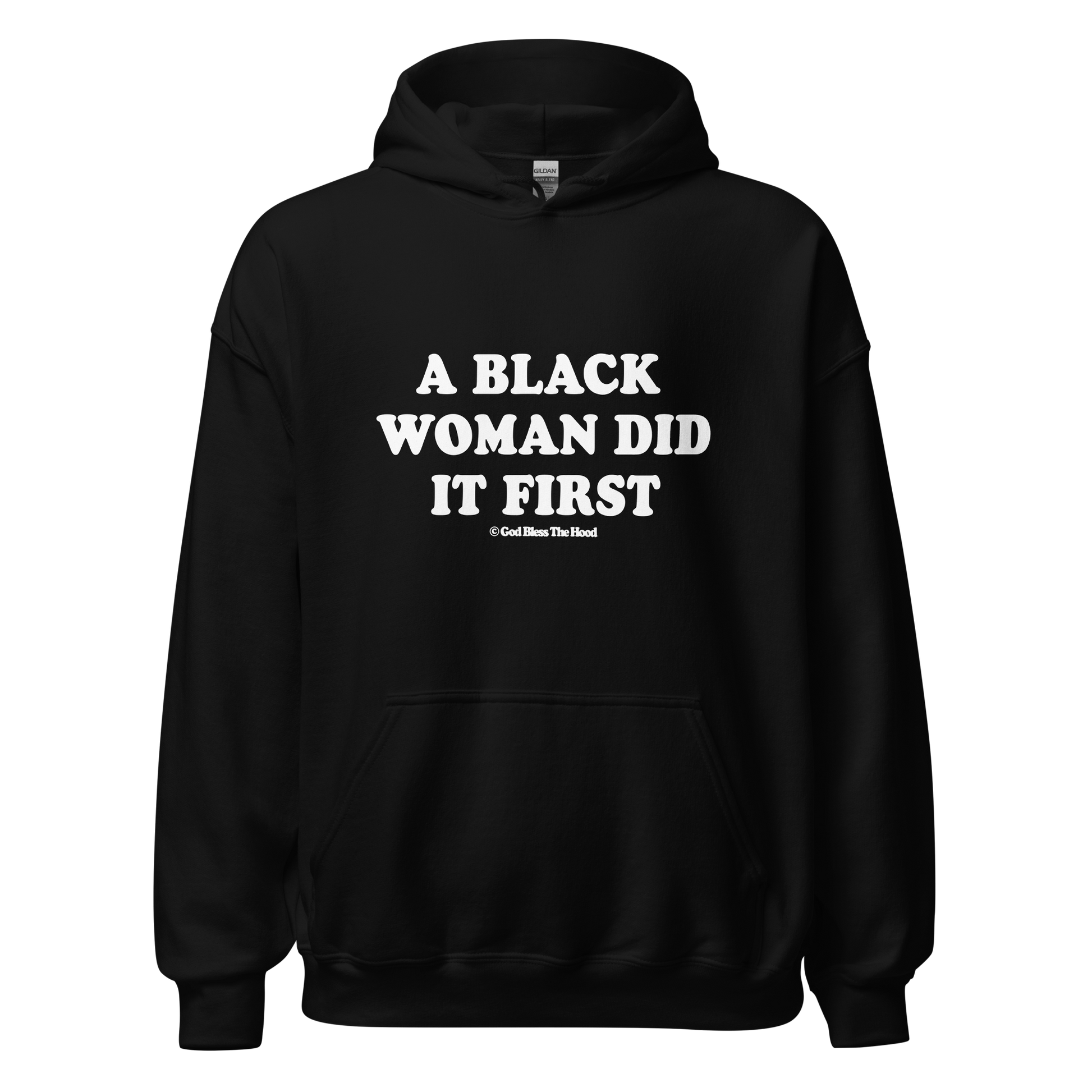 A Black Woman Did It First Hoodie ©